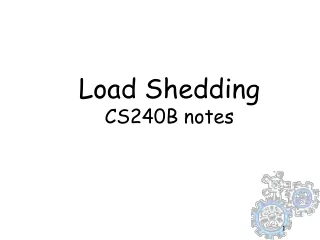 Load Shedding CS240B notes
