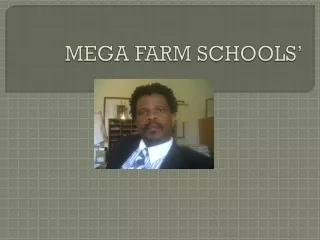 MEGA FARM SCHOOLS’