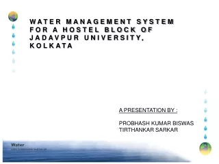 WATER MANAGEMENT SYSTEM FOR A HOSTEL BLOCK OF JADAVPUR UNIVERSITY, KOLKATA