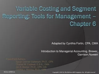 Variable Costing and Segment Reporting: Tools for Management  –  Chapter 6
