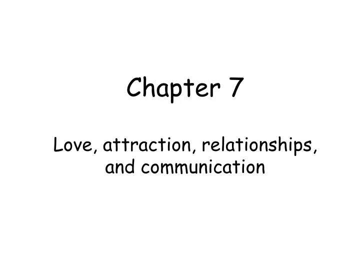 chapter 7 love attraction relationships and communication