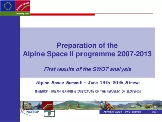 Preparation of the  Alpine Space II programme 2007-2013 First results of the SWOT analysis