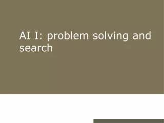 AI I: problem solving and search