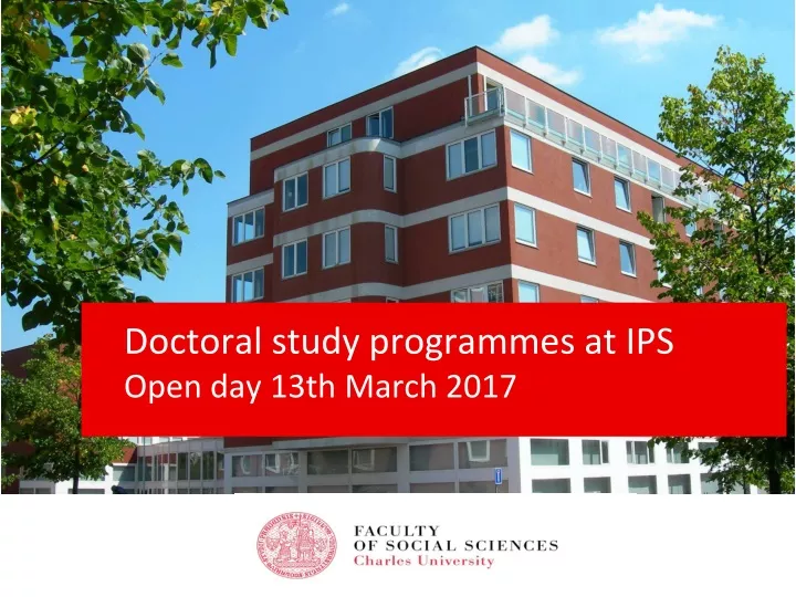 doctoral study programmes at ips open day 13th march 2017