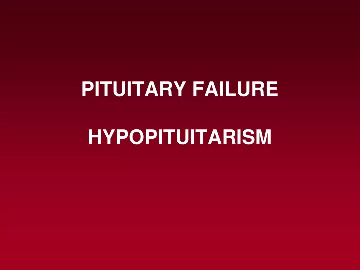 pituitary failure h y popituitaris m