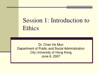 Session 1: Introduction to Ethics
