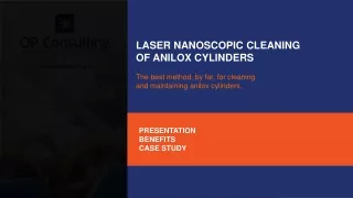 LASER NANOSCOPIC CLEANING OF ANILOX C Y LINDERS The best method, by far, for cleaning