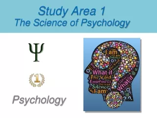 Study Area  1 T he  S cience of Psychology