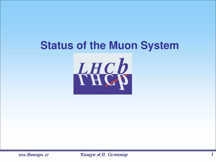 status of the muon system