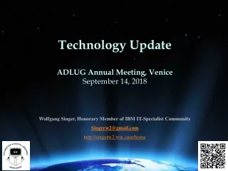 Technology Update ADLUG Annual Meeting, Venice September 14, 2018