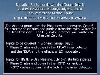 Radiation Backgrounds Working Group, July 5, And HGTD General Meeting, July 6-7, 2016