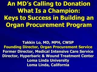 Takkin Lo, MD, MPH, CWSP Founding Director, Organ Procurement Service