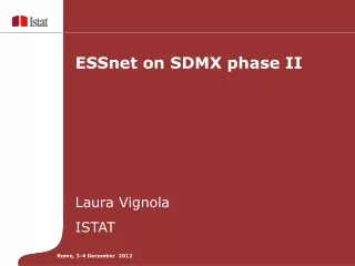 ESSnet on SDMX phase II Laura Vignola ISTAT
