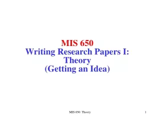 MIS 650 Writing Research Papers I: Theory (Getting an Idea)