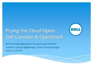 Prying the Cloud Open: Dell Crowbar &amp; OpenStack