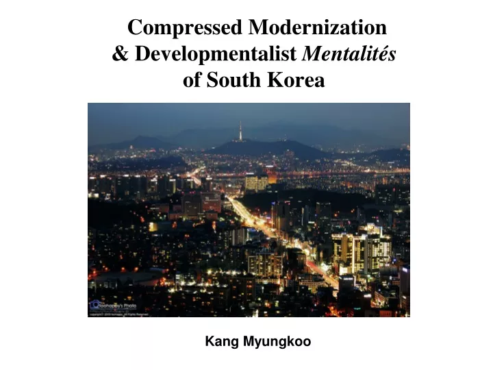 compressed modernization developmentalist mentalit s of south korea