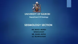 MR.  BruCE   MUTEGI SEISMOLOGIST Mr. Daniel  Mutua ICT Technologist