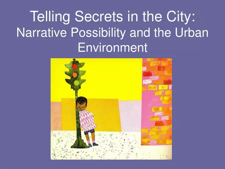 telling secrets in the city narrative possibility and the urban environment