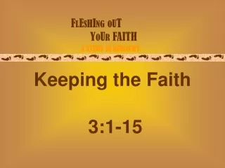 F L E S H I NG O U T                            Y O U R  FAITH