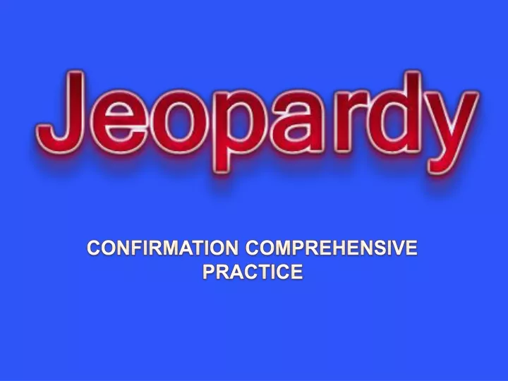 confirmation comprehensive practice