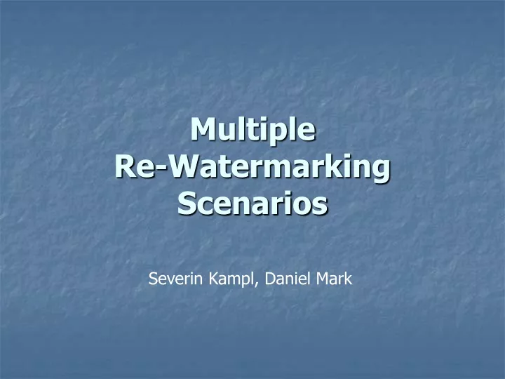 multiple re watermarking scenarios