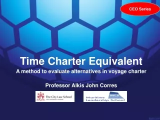 Time Charter Equivalent A method to evaluate alternatives in voyage charter