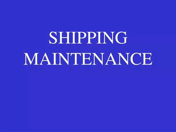 shipping maintenance