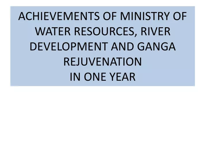 achievements of ministry of water resources river development and ganga rejuvenation in one year