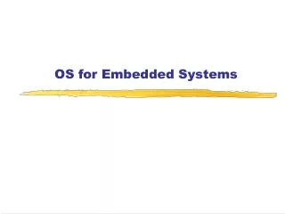 OS for Embedded Systems