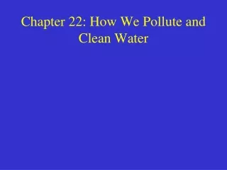 Chapter 22: How We Pollute and Clean Water