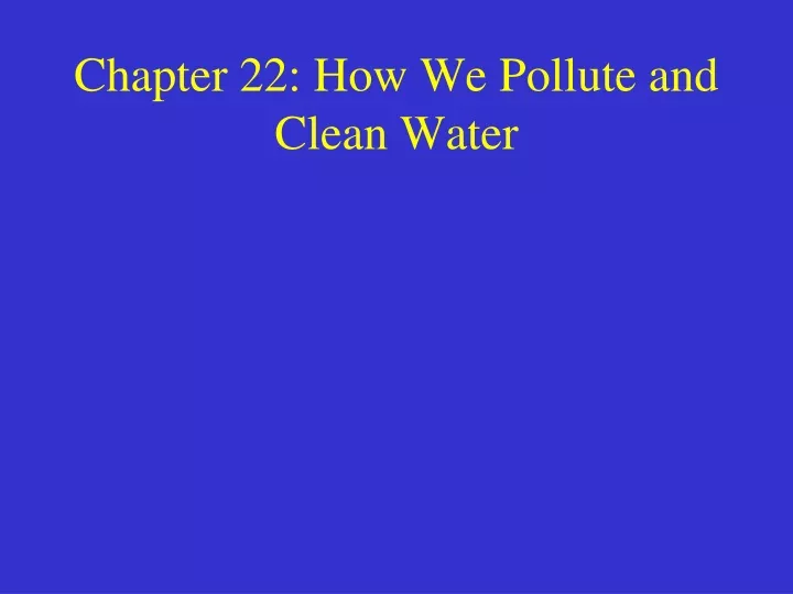 chapter 22 how we pollute and clean water