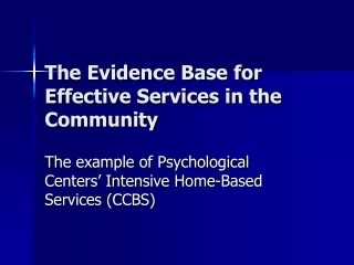 The Evidence Base for Effective Services in the Community