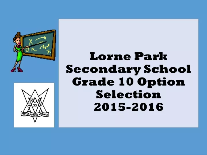 lorne park secondary school grade 10 option selection 2015 2016