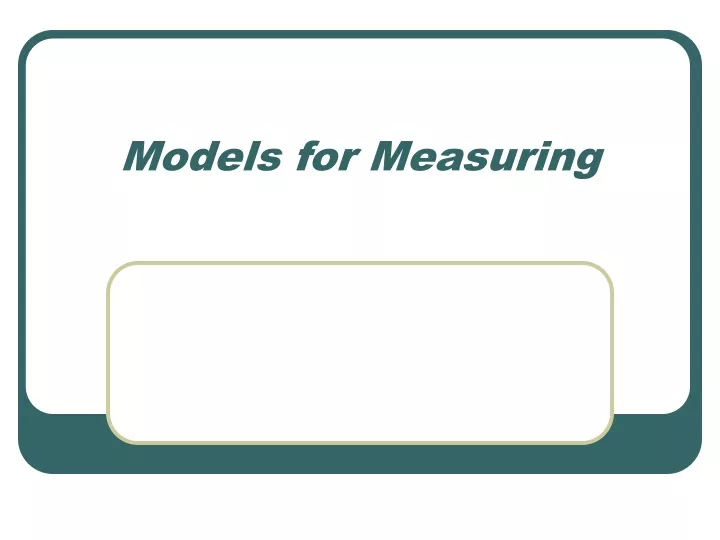 models for measuring