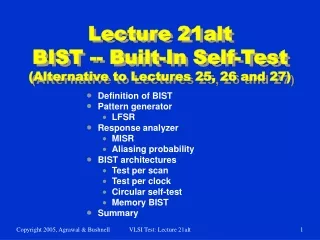 Lecture 21alt BIST -- Built-In Self-Test (Alternative to Lectures 25, 26 and 27)