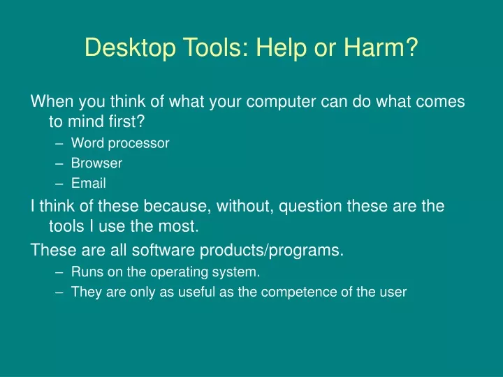 desktop tools help or harm