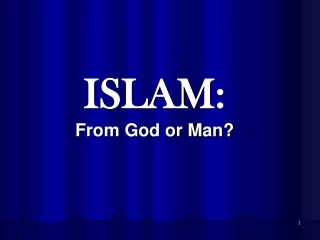 ISLAM: From God or Man?