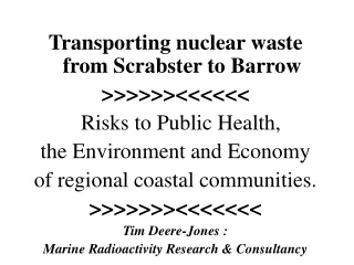 Transporting nuclear waste from Scrabster to Barrow &gt;&gt;&gt;&gt;&gt;&gt;&lt;&lt;&lt;&lt;&lt;&lt;   Risks to Public H