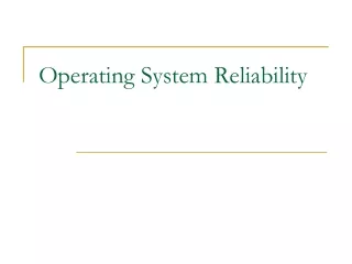 Operating System Reliability