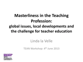 Linda la Velle TEAN Workshop: 4 th  June 2013