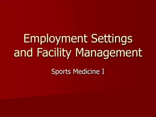 Employment Settings and Facility Management
