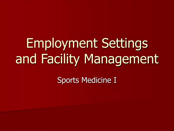 employment settings and facility management