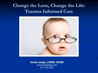 Change the Lens, Change the Life: Trauma Informed Care