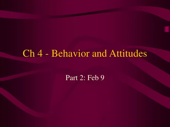 ch 4 behavior and attitudes