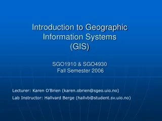 Introduction to Geographic Information Systems  (GIS) SGO1910 &amp; SGO4930  Fall Semester 2006