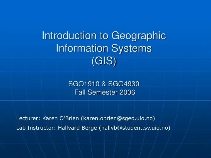 introduction to geographic information systems gis sgo1910 sgo4930 fall semester 2006