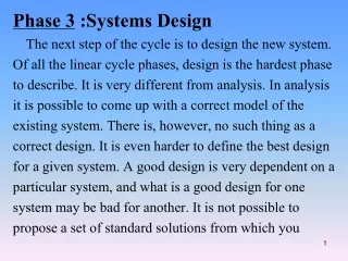 Phase 3  : System s  Design The next step of the cycle is to design the new system.