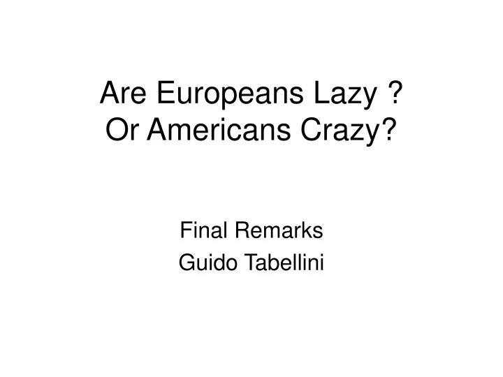 are europeans lazy or americans crazy