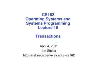 CS162 Operating Systems and Systems Programming Lecture 18 Transactions