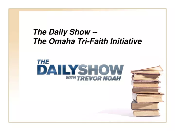 the daily show the omaha tri faith initiative